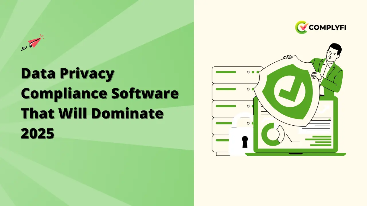 Title slide: "Data Privacy Compliance Software That Will Dominate 2025" with an illustration of a man holding a shield with a checkmark, protecting a laptop and server racks. Data Privacy Software 2025, Compliance Dominance, Privacy Shield